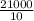 \frac{21000}{10}