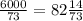 \frac{6000}{73} = 82 \frac{14}{73}