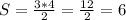 S= \frac{3*4}{2}= \frac{12}{2} =6