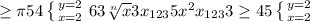 \geq \pi 54 \left \{ {{y=2} \atop {x=2}} \right. 63 \sqrt[n]{x} 3 x_{123} 5 x^{2} x_{123} 3 \geq 45 \left \{ {{y=2} \atop {x=2}} \right.