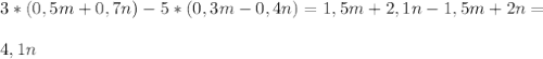 3*(0,5m+0,7n)-5*(0,3m-0,4n)=1,5m+2,1n-1,5m+2n= \\ \\ 4,1n