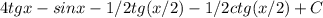 4tgx-sinx-1/2tg(x/2)-1/2ctg(x/2)+C