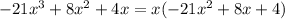 -21x^3+8x^2+4x=x(-21x^2+8x+4)