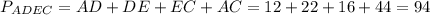 P_{ADEC}=AD+DE+EC+AC=12+22+16+44=94