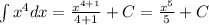 \int x^4 dx=\frac{x^{4+1}}{4+1}+C=\frac{x^5}{5}+C