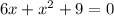 6x+ x^{2} +9=0