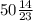 50 \frac{14}{23}