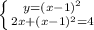 \left \{ {{y=(x-1)^{2}} \atop {2x+(x-1)^{2}=4}} \right.