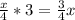 \frac{x}{4} *3= \frac{3}{4}x