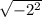 \sqrt{-2^2}