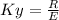 Ky=\frac{R}{E}