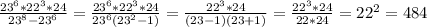 \frac{23^6*22^3*24}{23^8-23^6} = \frac{23^6*22^3*24}{23^6(23^2-1)} = \frac{22^3*24}{(23-1)(23+1)} = \frac{22^3*24}{22*24} =22^2=484