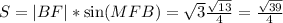 S=|BF|*\sin(MFB)=\sqrt{3}\frac{\sqrt{13}}{4}=\frac{\sqrt{39}}{4}