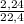 \frac{2,24}{22,4}