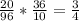 \frac{20}{96} * \frac{36}{10} = \frac{3}{4}