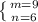 \left \{ {{m=9} \atop {n=6}} \right.