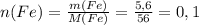 n(Fe)= \frac{m(Fe)}{M(Fe)}= \frac{5,6}{56}=0,1