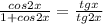 \frac{cos2x}{1+cos2x}=\frac{tgx}{tg2x}