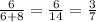 \frac{6}{6+8}= \frac{6}{14}= \frac{3}{7}