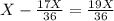 X- \frac{17X}{36}=\frac{19X}{36}