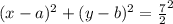 (x-a)^2+(y-b)^2=\frac{7}{2}^2\\