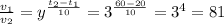 \frac{v_1}{v_2}=y^{\frac{t_2-t_1}{10}}=3^{\frac{60-20}{10}}=3^4=81