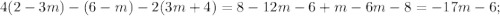 4(2-3m) -(6-m) -2(3m+4) =8-12m-6+m-6m-8 = -17m-6;