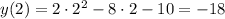 y(2)=2\cdot 2^2-8\cdot 2-10=-18