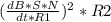 (\frac{dB*S*N}{dt*R1})^2 *R2