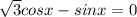 \sqrt{3}cosx-sinx=0