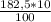 \frac{182,5 * 10}{100}