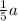 \frac{1}{5}a