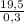 \frac{19,5}{0,3}