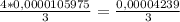 \frac{4 * 0,0000105975}{3} = \frac{0,00004239}{3}