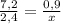 \frac{7,2}{2,4} = \frac{0,9}{x}