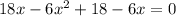 18x-6 x^{2} +18-6x=0