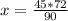 x= \frac{45*72}{90}