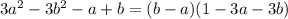 3a^2-3b^2-a+b=(b-a)(1-3a-3b)