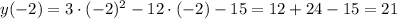 y(-2)=3\cdot (-2)^2-12\cdot (-2)-15=12+24-15=21