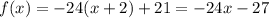 f(x)=-24(x+2)+21=-24x-27