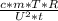 \frac{c*m*T*R}{U^2*t}