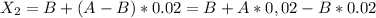 X_2 = B + (A-B)*0.02=B+A*0,02-B*0.02