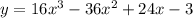 y=16x^3-36x^2+24x-3