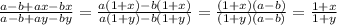 \frac{a-b+ax-bx}{a-b+ay-by}= \frac{a(1+x)-b(1+x)}{a(1+y)-b(1+y)}= \frac{(1+x)(a-b)}{(1+y)(a-b)}= \frac{1+x}{1+y}