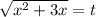 \sqrt{x^2+3x}=t