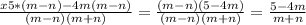 \frac{x5*(m-n)-4m(m-n)}{(m-n)(m+n)}= \frac{(m-n)(5-4m)}{(m-n)(m+n)} = \frac{5-4m}{m+n}