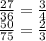 \frac{27}{36}= \frac{3}{4}\\
 \frac{50}{75} = \frac{2}{3} \\
