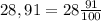 28,91 = 28 \frac{91}{100}