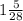 1\frac{5}{28}