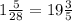 1\frac{5}{28}= 19\frac{3}{5}